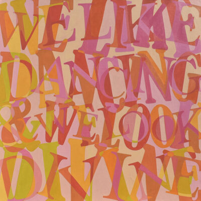 We Like Dancing and We Look Divine (48"x48")